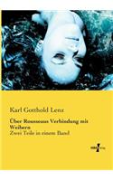 Über Rousseaus Verbindung mit Weibern