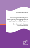 Entwicklung eines Sprachsystems kultursprachlicher Kriterien am Beispiel des Deutschen und des Arabischen