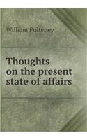 Thoughts on the present state of affairs