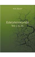 Edelsteinkunde Tell I, II, III.