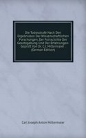 Die Todesstrafe Nach Den Ergebnissen Der Wissenschaftlichen Forschungen, Der Fortschritte Der Gesetzgebung Und Der Erfahrungen: Gepruft Von Dr. C.J. Mittermaier . (German Edition)