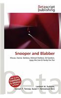 Snooper and Blabber