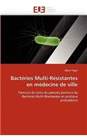 Bactéries Multi-Résistantes En Médecine de Ville