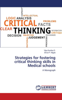 Strategies for fostering critical thinking skills in Medical schools