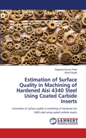 Estimation of Surface Quality in Machining of Hardened Aisi 4340 Steel Using Coated Carbide Inserts