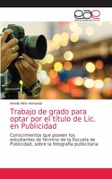Trabajo de grado para optar por el título de Lic. en Publicidad