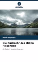 Rückkehr des stillen Reisenden