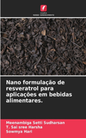 Nano formulação de resveratrol para aplicações em bebidas alimentares.