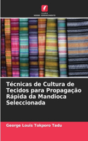 Técnicas de Cultura de Tecidos para Propagação Rápida da Mandioca Seleccionada