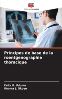 Principes de base de la roentgenographie thoracique