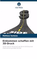 Einkommen schaffen mit 3D-Druck