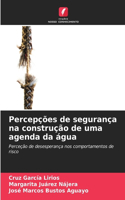 Percepções de segurança na construção de uma agenda da água