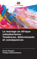 Le mariage en Afrique subsaharienne: Tendances, déterminants et conséquences