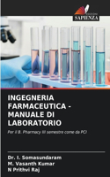 Ingegneria Farmaceutica - Manuale Di Laboratorio