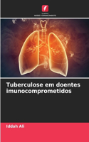 Tuberculose em doentes imunocomprometidos