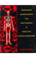 Orthopaedic Manifestations and Bone Changes in Sickle Cell Haemoglobinopathy