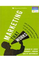 Marketing That Works: How Entrepreneurial Marketing Can Add Sustainable Value To Any Sized Company