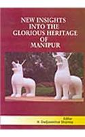New Insights into the Glorious Heritage of Manipur