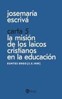Carta 5. La mision de los laicos cristianos en la educacion: Euntes ergo [2.X.1939]