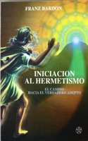 Iniciacion al hermetismo / Initiation into Hermetic