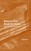 None so Fit to Break the Chains: Marx's Ethics of Self-Emancipation
