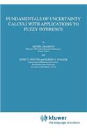 Fundamentals of Uncertainty Calculi with Applications to Fuzzy Inference
