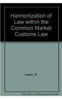 Harmonization of Law within the Common Market Customs Law