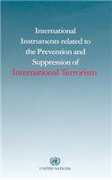 International Instruments Related to the Prevention and Suppression of International Terrorism