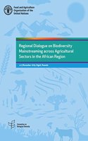Regional dialogue on biodiversity mainstreaming across agricultural sectors in the African region