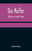 Die Mutter