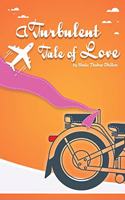 Turbulent Tale of Love