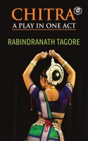 Chitra: A Play in One Act