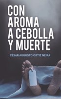 Con aroma a cebolla y muerte