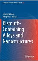 Bismuth-Containing Alloys and Nanostructures