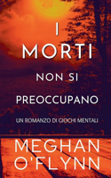I Morti Non Si Preoccupano