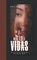 MIS Tres Vidas: Pasión y Traición