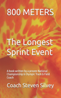 800 METERS The Longest Sprint Event