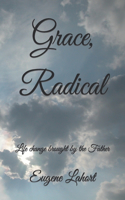 Grace, Radical