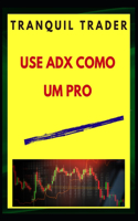 Use Adx Como Um Pro