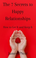 7 Secrets to Happy Relationships