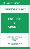 English-Swahili Learner's Dictionary (Arranged by Themes, Beginner Level): (Swahili Language)