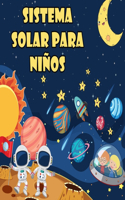 Sistema Solar Para Niños: El primer gran libro del espacio y los planetas, todo sobre el sistema solar para niños