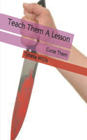 Teach Them A Lesson: Curse Them
