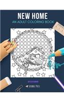 New Home: AN ADULT COLORING BOOK: A New Home Coloring Book For Adults