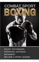 Boxing: Combat Sport: Rules, Techniques, Positions, Distance, Movement. Become a Sport Legend.(1 Training)