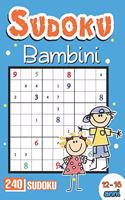 Sudoku Bambini 12 Anni: 240 Sudoku Per Bambini 12-16 Anni Con i Soluzioni