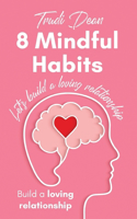 8 Mindful Habits Let's Build A Loving Relationship