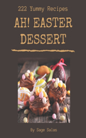 Ah! 222 Yummy Easter Dessert Recipes