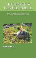 Life Inside a Turtle Shell: Catawba Cousins Book Two