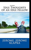 Idle Thoughts of an Idle Fellow Annotated